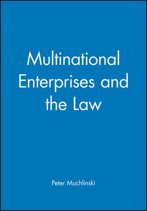 Multinational Enterprises and the Law de P Muchlinski