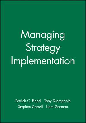 Flood: Managing Strategy Implementation
