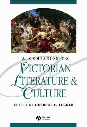 A Companion to Victorian Literature and Culture de HF Tucker