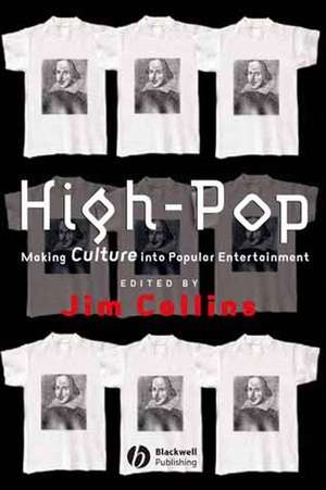 High–Pop: Making Culture into Popular Entertainmen t de J. Collins