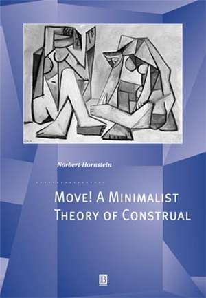 Move! A Minimalist Theory of Construal de N Hornstein