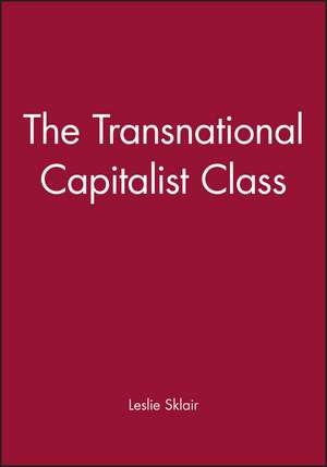 The Transnational Capitalist Class de L Sklair