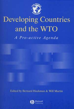 Developing Countries and the WTO – A Pro–Active Agenda de B Hoekman