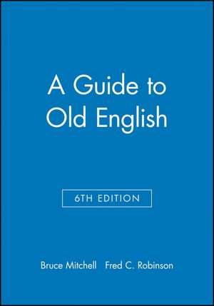 A Guide to Old English 6e de B Mitchell