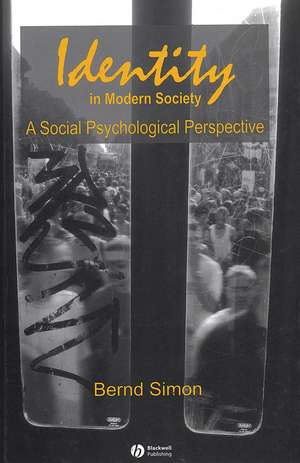 Identity in Modern Society – A Social Psychological Perspective de B Simon