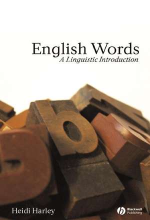 English Words: A Linguistic Introduction de H Harley