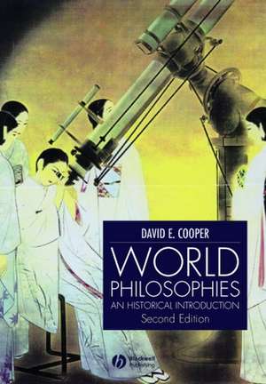 World Philosophies – An Historical Introduction 2e de D Cooper