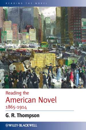 Reading the American Novel 1865–1914 de GR Thompson