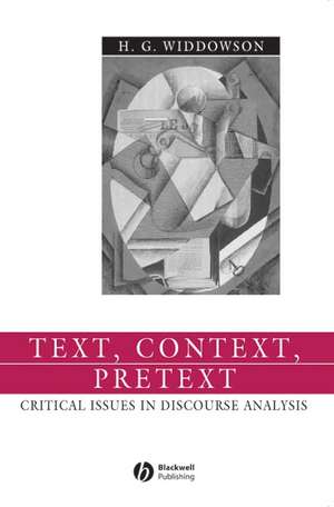 Text, Context, Pretext – Critical Isssues in Discourse Analysis de H Widdowson