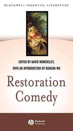 Restoration Comedy: Introduced by Duncan Wu with t exts taken from Restoration Drama: An Anthology de D Womersley