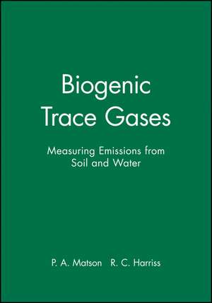 Biogenic Trace Gases: Measuring Emissions From Soil and Water de Matson