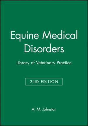 Equine Medical Disorders 2e de AM Johnston