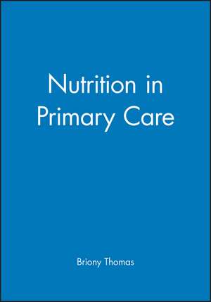 Nutrition in Primary Care de B Thomas