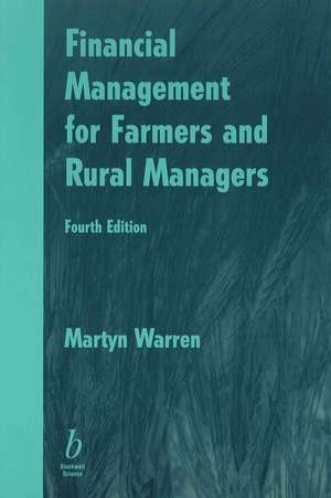 Financial Management for Farmers and Rural Managers 4e de M Warren