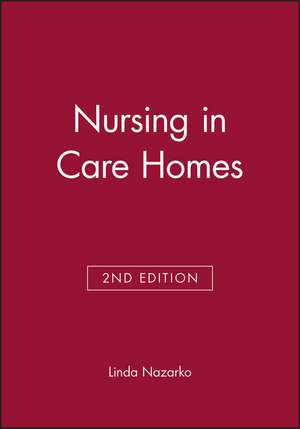 Nursing in Care Homes 2e de L Nazarko