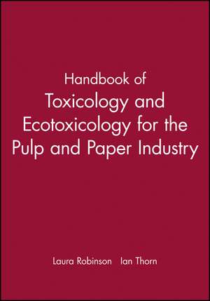 Handbook of Toxicology and Ecotoxicology for the Pulp and Paper Industry de Robinson