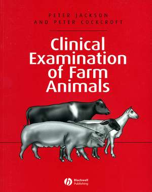 Clinical Examination of Farm Animals de PGG Jackson