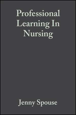 Professional Learning In Nursing de J Spouse