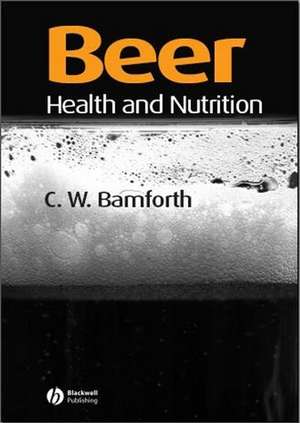 Beer Health and Nutrition de CW Bamforth