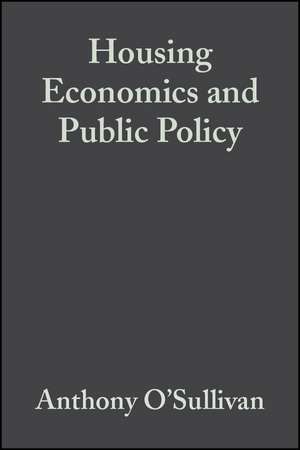 Housing Economics and Public Policy de T O′Sullivan