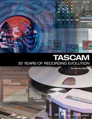 TASCAM: 30 Years of Recording Evolution de Randy Alberts