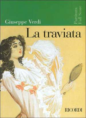 La Traviata: Full Score de Giuseppe Verdi