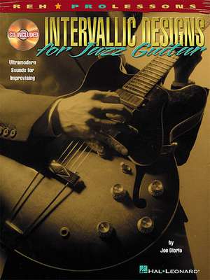 Intervallic Designs for Jazz Guitar: Ultramodern Sounds for Improvising [With CD (Audio)] de Joe Diorio