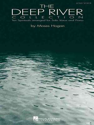 The Deep River Collection - Low Voice: Ten Spirituals for Low Voice and Piano de Moses Hogan