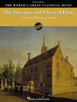 The Baroque and Classical Flute: 12 Favorite Pieces by the Masters for Flute & Piano de Elaine Schmidt