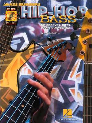 Hip Hop Bass:: 101 Grooves, Riffs, Loops and Beats de Josquin (COP) Des Pres