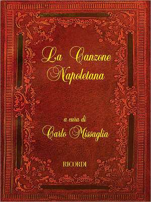 La Canzone Napoletana: For Voice and One or Two Guitars de Hal Leonard Publishing Corporation