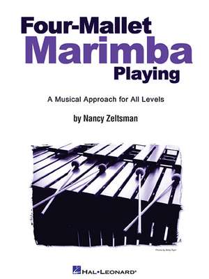 Four-Mallet Marimba Playing: A Musical Approach for All Levels de Nancy Zeltsman