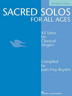 Sacred Solos for All Ages - Medium Voice: Medium Voice Compiled by Joan Frey Boytim de Joan Frey Boytim