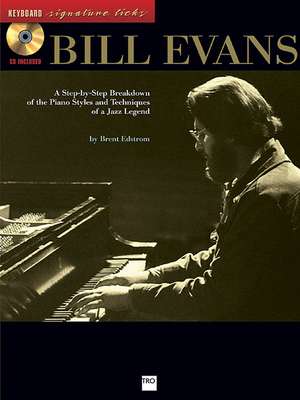 Bill Evans: A Step-By-Step Breakdown of the Piano Styles and Techniques of a Jazz Legend [With CD (Audio)] de Brent Edstrom