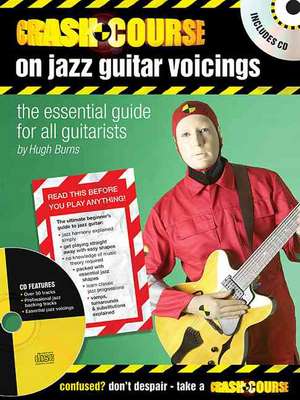 Crash Course on Jazz Guitar Voicings: The Essential Guide for All Guitarists de Hugh Burns