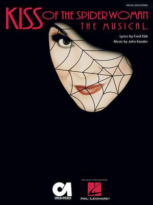 Kiss of the Spider Woman: The Musical de Fred Ebb