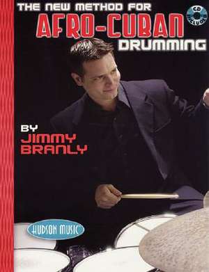 The New Method for Afro-Cuban Drumming [With CD (Audio)] de Jimmy Branly