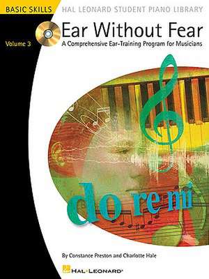 Ear Without Fear, Volume 3: A Comprehensive Ear-Training Program for Musicians [With CD (Audio)] de Constance Preston