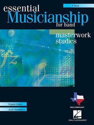 Essential Musicianship for Band: Masterwork Studies-French Horn [With 2 CDROMs] de Paula Crider