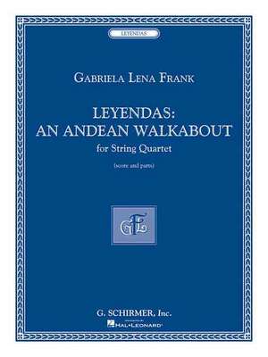 Leyendas - An Andean Walkabout: String Quartet Score and Parts de Gabriela Lena Frank