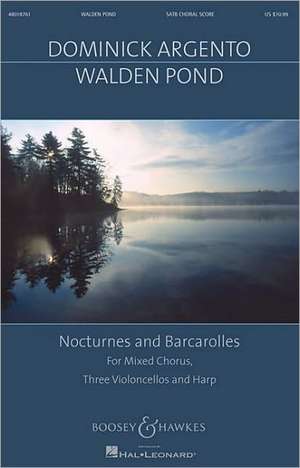 Walden Pond: Nocturnes and Barcarolles Mixed Chorus, Three Violoncellos, and Harp de Composer Argento, Dominick