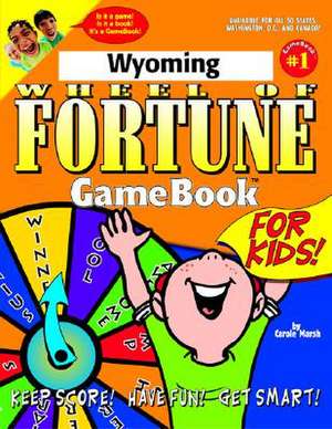 Wyoming Wheel of Fortune GameBook for Kids! de Carole Marsh