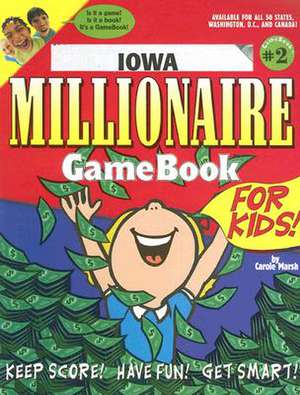 Iowa Millionaire Game Book for Kids!: Game Book #2 de Carole Marsh