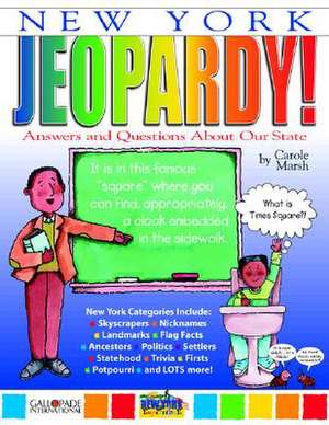 New York Jeopardy!: Answers & Questions about Our State! de Carole Marsh