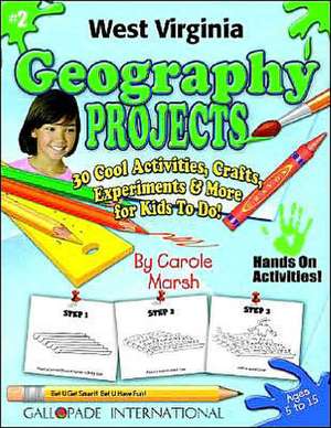 West Virginia Geography Projects - 30 Cool Activities, Crafts, Experiments & Mor de Carole Marsh