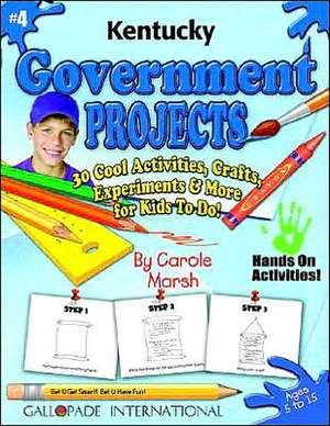 Kentucky Government Projects #4: 30 Cool Activities, Crafts, Experiments & More for Kids to Do! de Carole Marsh