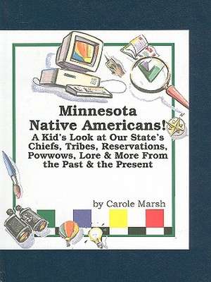 Minnesota Native Americans! de Carole Marsh