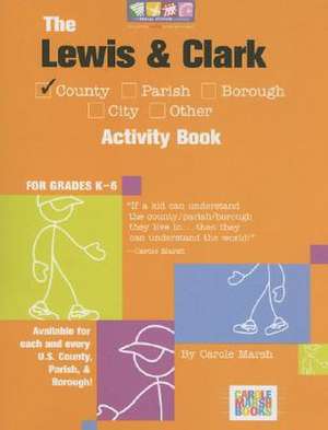 The Lewis & Clark County Activity Book: For Grades K-6 de Carole Marsh