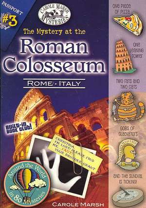 The Mystery at the Roman Coloseum de Carole Marsh