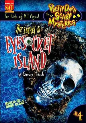 The Secret of Eyesocket Island de Carole Marsh